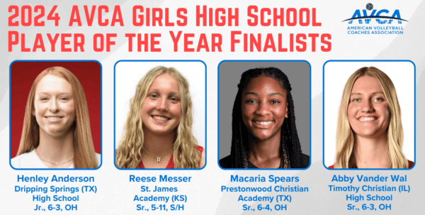 The AVCA is proud to announce the four finalists for the inaugural Girls High School Player of the Year award, presented by Nike.