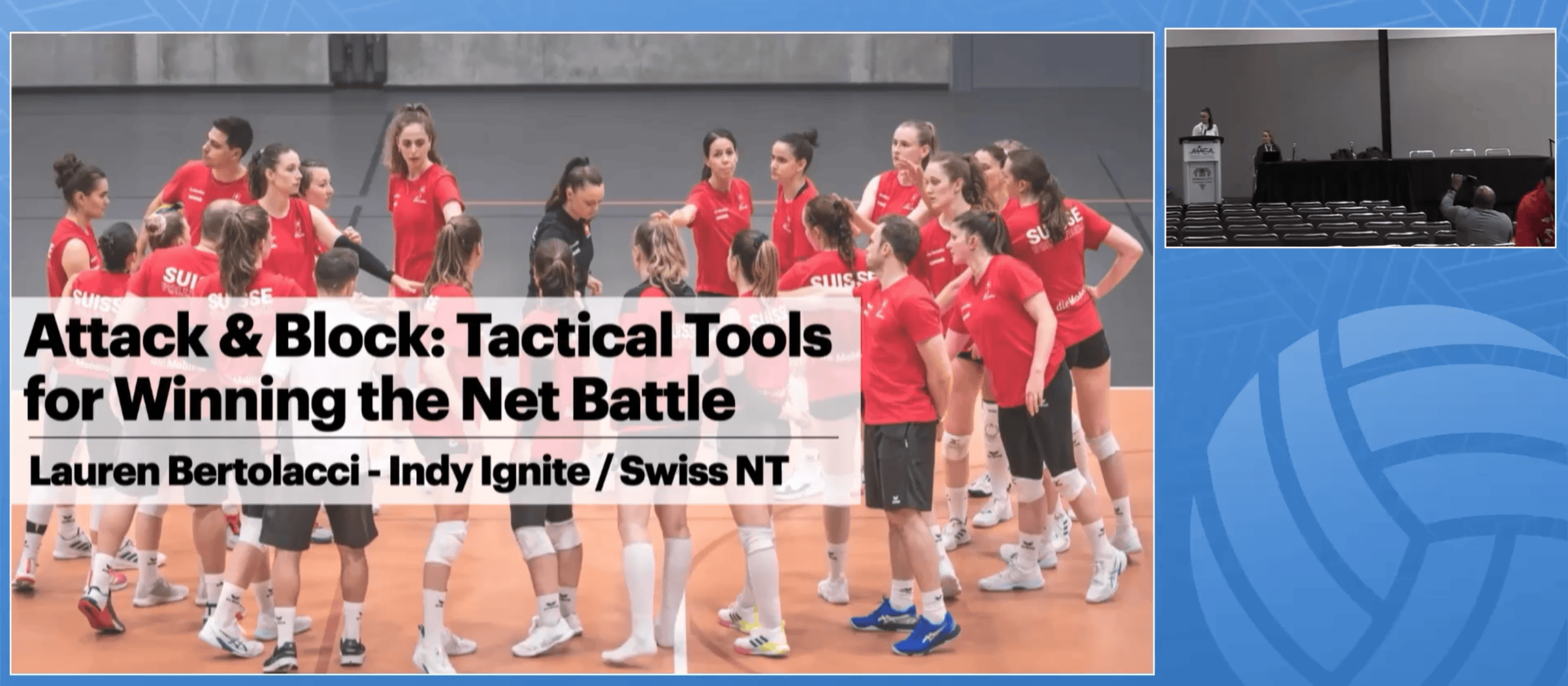 Pre-Convention Seminar Part 3:* Attack and Block – Tactical Tools for Winning the Net Battle (presented by Major League Volleyball)