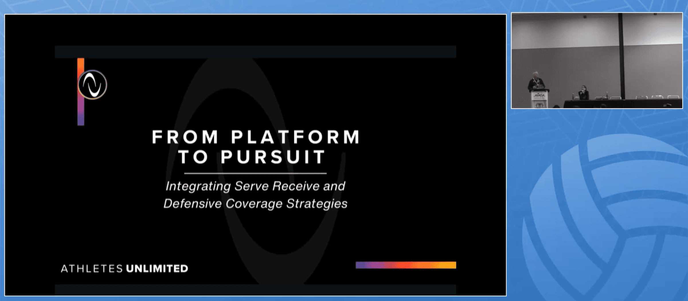 Pre-Convention Seminar Part 1:* From Platform to Pursuit – Integrating Serve Receive and Defensive Coverage Strategies (presented by Athletes Unlimited)