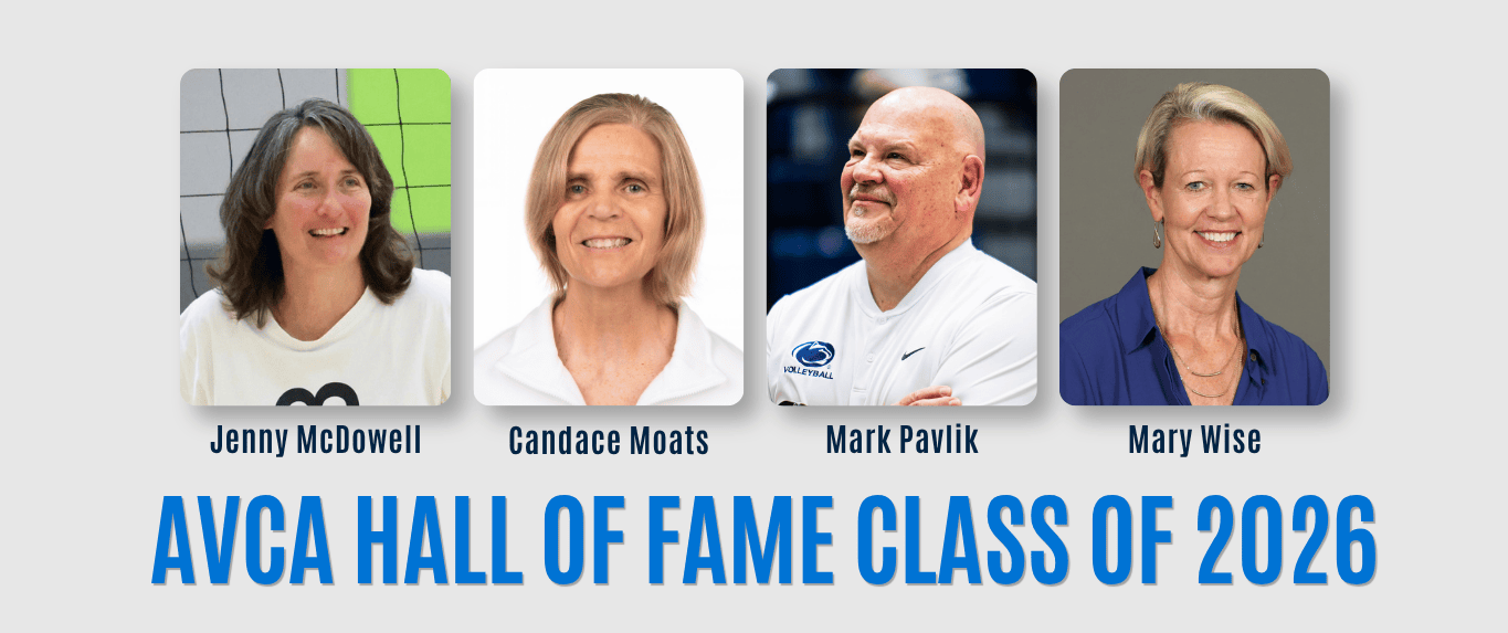 The American Volleyball Coaches Association is pleased to announced its 2026 Hall of Fame class, which includes Jenny McDowell, Candace Moats, Mark Pavlik and Mary Wise.